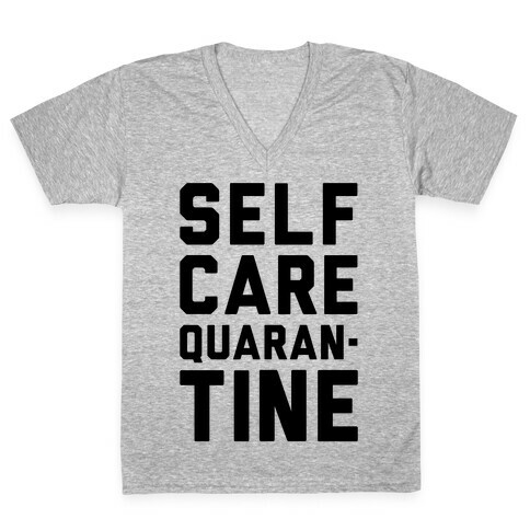 Self Care Quarantine V-Neck Tee Shirt