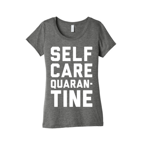 Self Care Quarantine White Print Womens T-Shirt