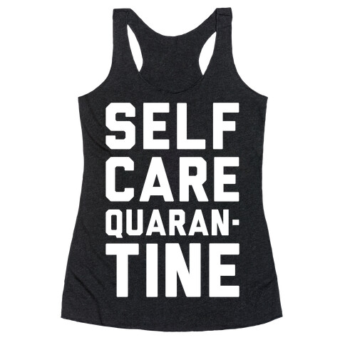 Self Care Quarantine White Print Racerback Tank Top