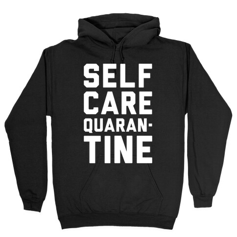 Self Care Quarantine White Print Hooded Sweatshirt