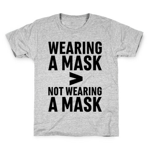 Wearing A Mask > Not Wearing A Mask Kids T-Shirt