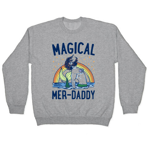 Magical Mer-Daddy Pullover
