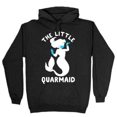 The Little Quarmaid  Hooded Sweatshirt