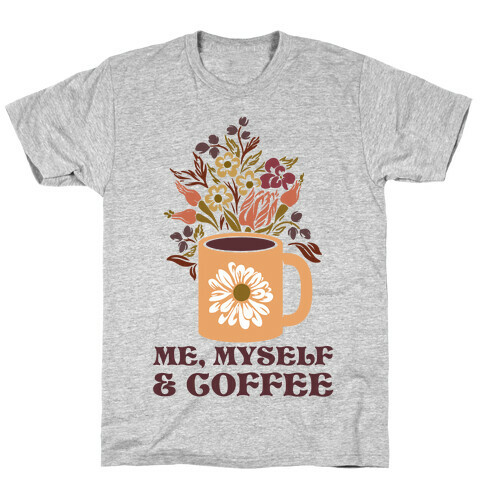 Me Myself and Coffee T-Shirt