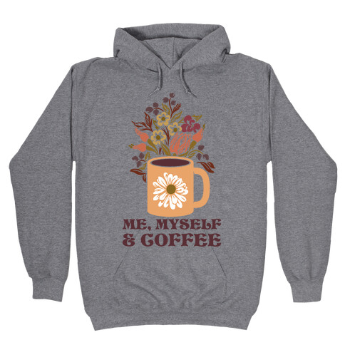 Me Myself and Coffee Hooded Sweatshirt