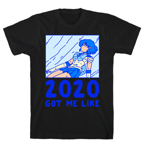2020 Got Me Like Dying Sailor Mercury T-Shirt
