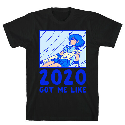 2020 Got Me Like Dying Sailor Mercury T-Shirt