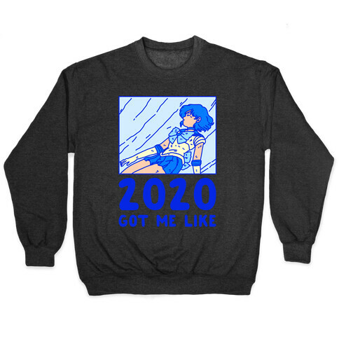 2020 Got Me Like Dying Sailor Mercury Pullover