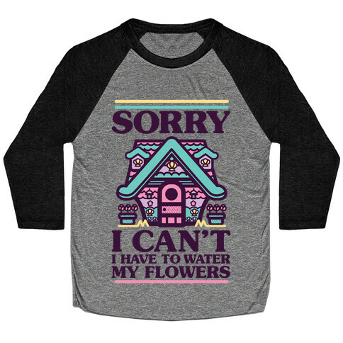 Sorry I Can't I Have to Water my Flowers Mermaid Baseball Tee