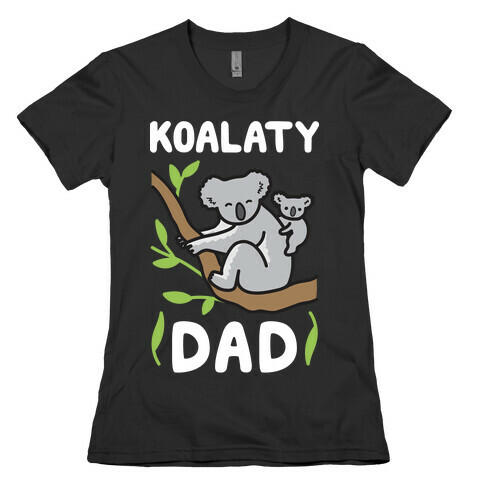 Koalaty Dad Koala Womens T-Shirt