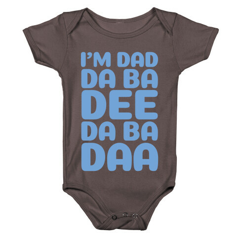 I'm Dad Da Ba Dee Da Ba Daa Baby One-Piece