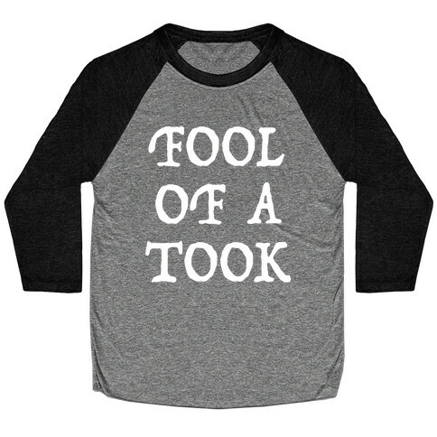 "Fool of a Took" Gandalf Quote Baseball Tee