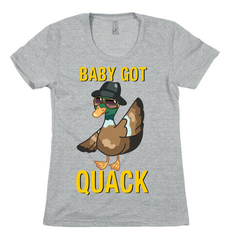 Baby Got Quack Parody Womens T-Shirt