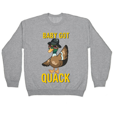 Baby Got Quack Parody Pullover