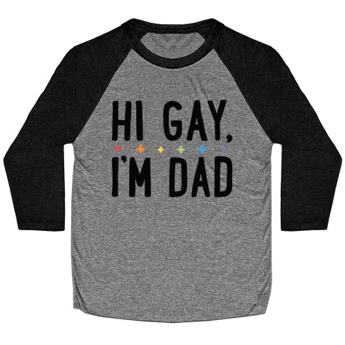 Hi Gay, I'm Dad Pair Baseball Tee