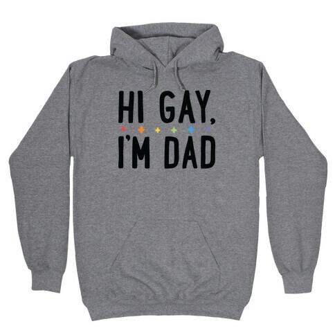 Hi Gay, I'm Dad Pair Hooded Sweatshirt
