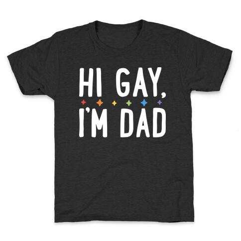 Hi Gay, I'm Dad Pair Kids T-Shirt