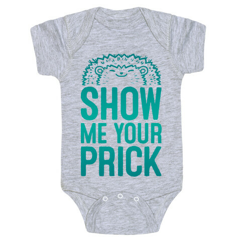 Show Me Your Prick Baby One-Piece