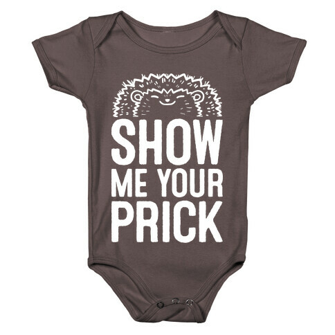 Show Me Your Prick Baby One-Piece