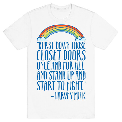 Burst Down Those Closet Doors Harvey Milk Quote T-Shirt