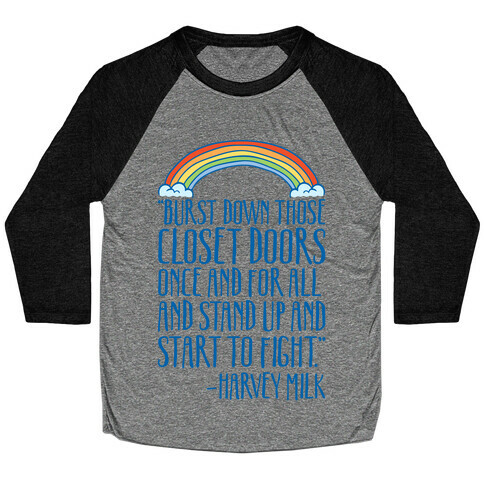 Burst Down Those Closet Doors Harvey Milk Quote Baseball Tee