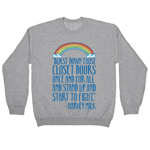 Burst Down Those Closet Doors Harvey Milk Quote Pullover