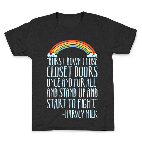 Burst Down Those Closet Doors Harvey Milk Quote White Print Kids T-Shirt