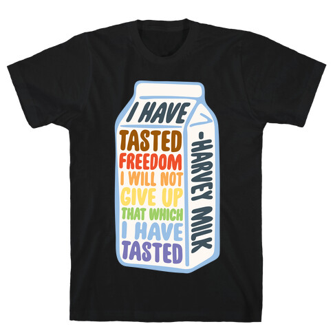 I Have Tasted Freedom I Will Not Give Up That Which I Have Tasted White Print T-Shirt