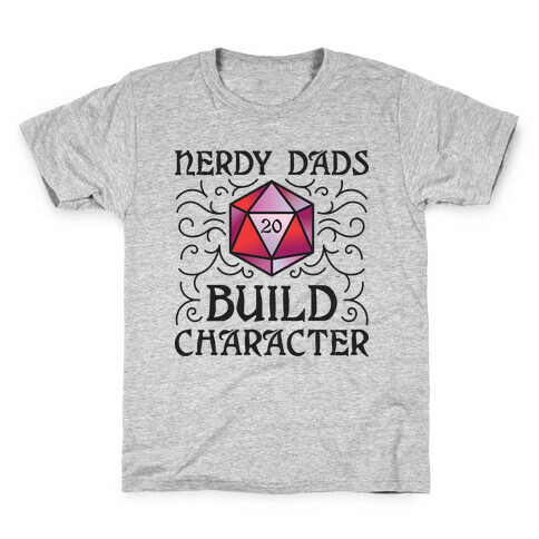 Nerdy Dads Build Character Kids T-Shirt