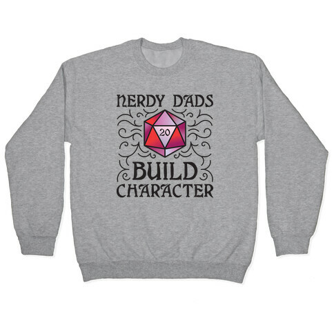 Nerdy Dads Build Character Pullover