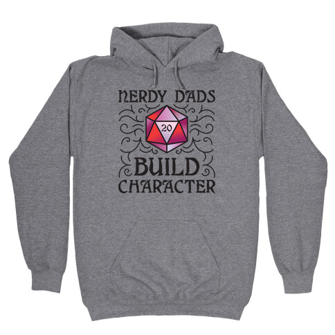 Nerdy Dads Build Character Hooded Sweatshirt