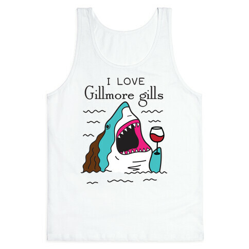 I Love Gillmore Gills Shark Tank Top