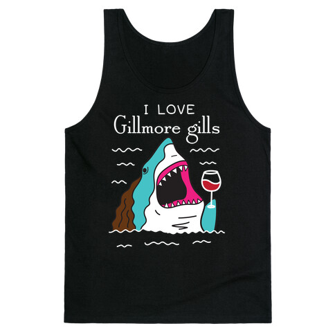 I Love Gillmore Gills Shark Tank Top