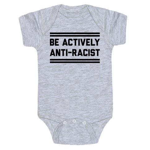 Be Actively Anti-Racist Baby One-Piece