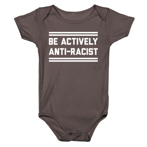 Be Actively Anti-Racist Baby One-Piece