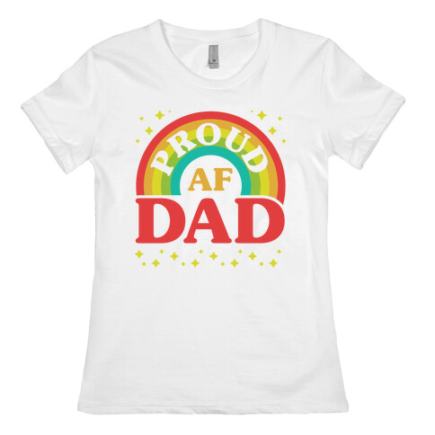 Proud AF Dad Womens T-Shirt