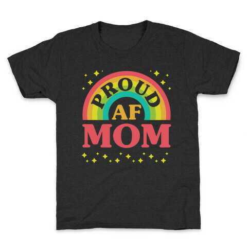 Proud AF Mom Kids T-Shirt