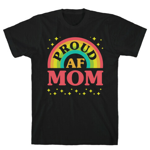 Proud AF Mom T-Shirt