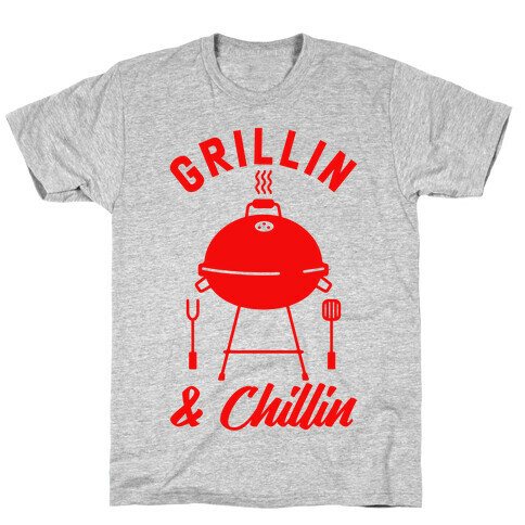 Grillin & Chillin T-Shirt
