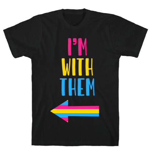 I'm With Them Pan Pride T-Shirt