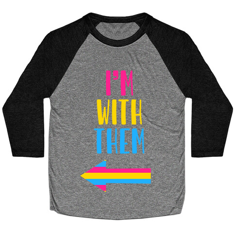 I'm With Them Pan Pride Baseball Tee