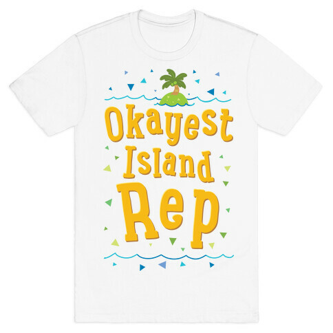 Okayest Island Rep T-Shirt