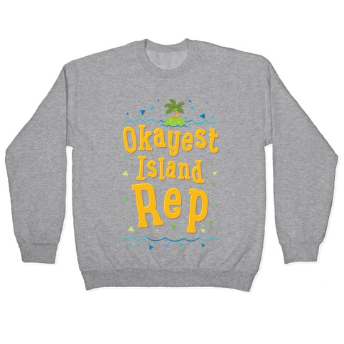 Okayest Island Rep Pullover