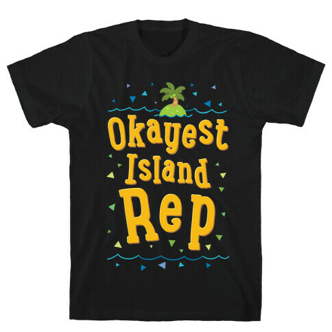 Okayest Island Rep T-Shirt