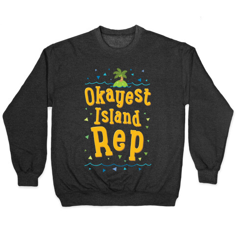 Okayest Island Rep Pullover