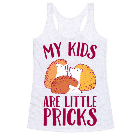 My Kids Are Little Pricks Racerback Tank Top