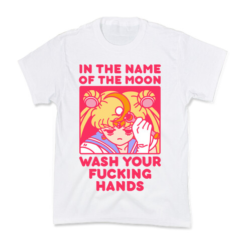 In The Name of The Moon Wash Your F***ing Hands Kids T-Shirt
