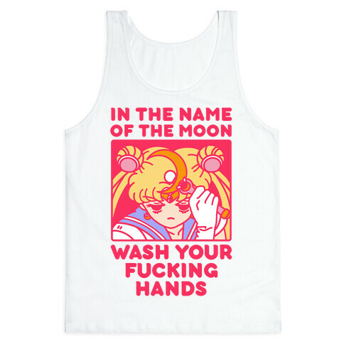 In The Name of The Moon Wash Your F***ing Hands Tank Top