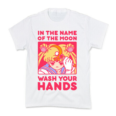 In The Name of The Moon Wash Your Hands Kids T-Shirt