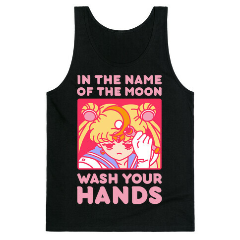 In The Name of The Moon Wash Your Hands Tank Top
